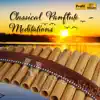 Gheorghe Zamfir, Rumänische Staatsphilharmonie Arad, Horst-Hans Bäcker, Samuel Spence, Ulrich Herkenhoff & Matthias Keller - Classical Panflute Meditations